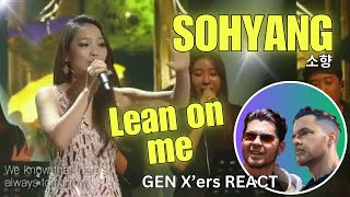 GEN X'ers REACT | Lean On Me | 소향 Sohyang