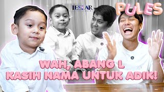 PULES : MENJELANG KELAHIRAN ADIK, ABANG L BELUM SIAP JADI KAKAK?!