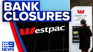 Union claims 48 Westpac branches will close | 9 News Australia