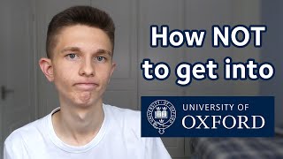 How NOT to get into Oxford University.