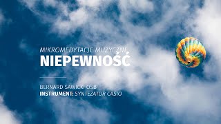 Mikromedytacje muzyczne #133 Niepewność