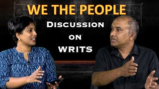 Discussion on Writs| we the people - know more about constitution | episode 38