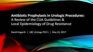 Antibiotic Prophylaxis in Urologic Procedures. A Review of the CUA Guidelines and Local Epidemiol...