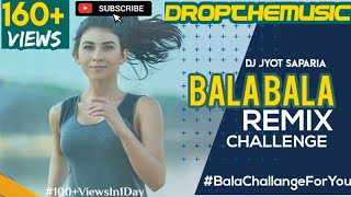 Bala Bala (Remix)/DJ Jyot Saparia/ORIGINAL REMIX/Bala challange