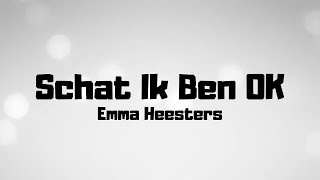 Emma Heesters - Schat Ik Ben Ok - Lyrics