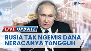 Putin Tegaskan Rusia Tak Mengemis Dana ke Negara-negara Lain, Sebut Neraca Sehat dan Kokoh