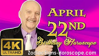 April 22 Zodiac Horoscope and Birthday Personality | April 22nd Birthday Personality Horoscopes