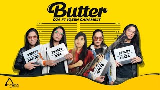 BUTTER [BTS]  - OJA ft IQEEN CARAMELT