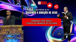 DOIMINGO COM JESUS  TEMA: SEGUINDO A DIREÇÃO DE DEUS , Mateus 8:13