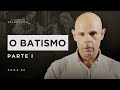 Catequese Tradicional | Aula 21: O Batismo (Parte I)