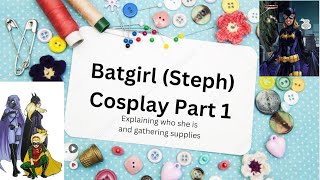 Batgirl Steph Cosplay Part 1