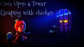 Once Upon A Tower - Escaping with chicken (0 deaths run)