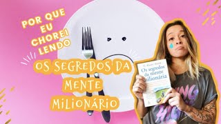 LIVRO SEGREDOS DA MENTE MILIONÁRIA | Por que chorei lendo?