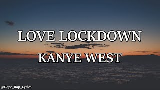 Kanye West - Love Lockdown (Lyrics)