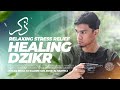 Healing Dzikir All Day - Practice Everyday for Relaxion, Power, Stress, Tensions, Anxiety - Muzammil