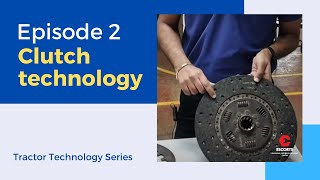 Clutch Technology Episode -2  - Tractor Technology Series