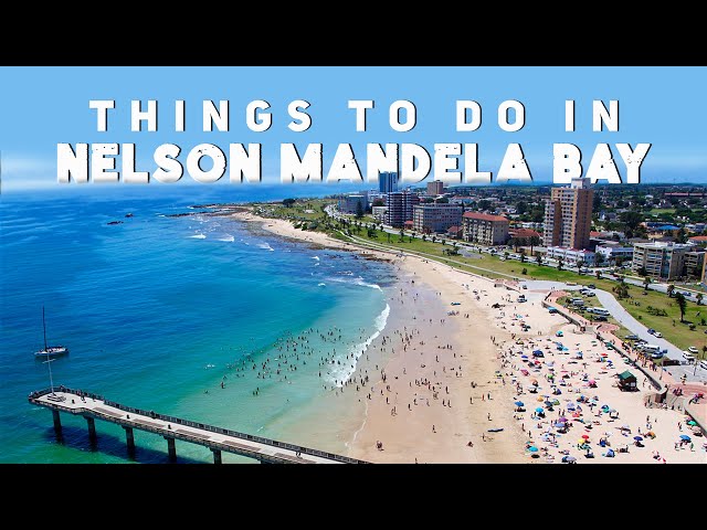 Nelson Mandela Bay - South Africa | Port Elizabeth - Secret World