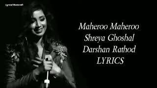 MAHEROO MAHEROO (LYRICS)- Shreya Ghoshal | Darshan Rathod| Super Nani | Sharman Joshi | Shweta Kumar