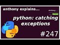 python: exception catching and isinstance gotcha (beginner - intermediate) anthony explains #247