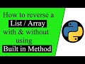 How to reverse a list/array with and without using built in method in Python | python programming