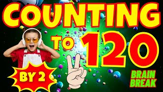 COUNTING TO 120 BY 2. BRAIN BREAK EXERCISE FOR KIDS.  MOVEMENT ACTIVITY. MATH GAME FOR KIDS.