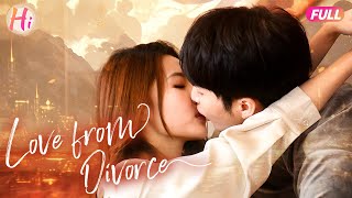 FULL | Love from Divorce | The CEO asked for a divorce but the wife sought revenge on her betrayers!