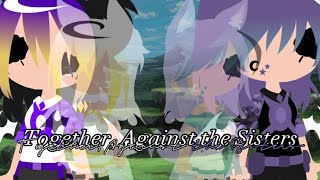 [Together, Against the Sisters][GCMV][Pt.5][Og][Ft.CrystalMoon Twins][Ft.Eclipse Twins][Ft.Uranus]