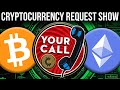 Cryptocurrency Request Show / AMA + $60,000 BTC & $2,600 ETH -Ep.#735