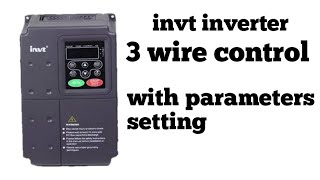 invt inverter 3 wire control | parameters setting