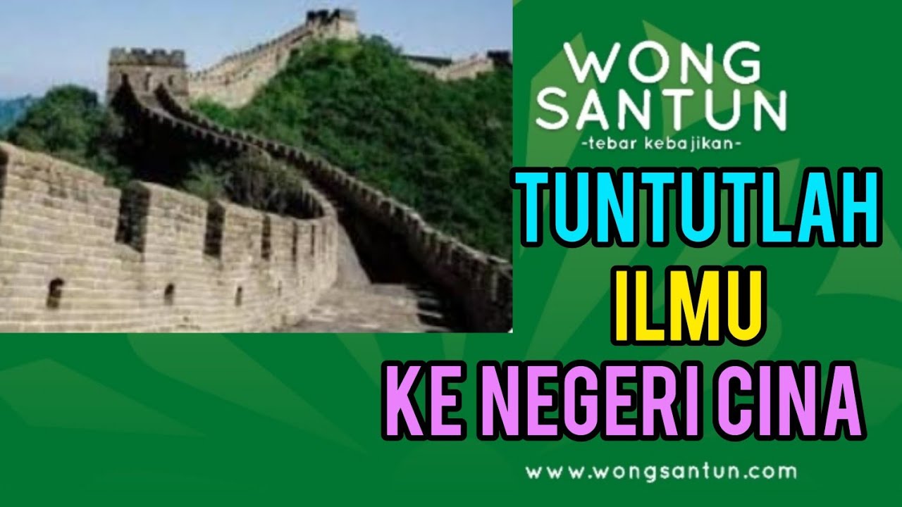 Kenapa Mencari Ilmu Ke Negeri Cina - Wongsantun - YouTube