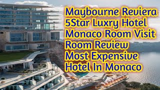 Maybourne Rivera 5Star Luxry Hotel  Room Review Monaco | Maybourne Reviera Hotle Room Visit