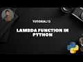 Tutorial 13 : Lambda Function in Python || What is Lambda function?