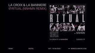 La Croix et La Bannière - Ritual (NNHMN remix)