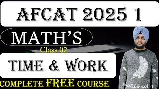 Afcat 2025 Maths || Class 02 - Time \u0026 Work || AFCAT Maths Practice Course #afcat2025 #afcatmaths