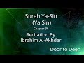 Surah Ya-Sin (Ya Sin) Ibrahim Al-Akhdar  Quran Recitation