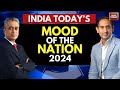 Mood Of The Nation With Rajdeep Sardesai & Rahul Kanwal | Who Will Win 2024 Elections | India Today