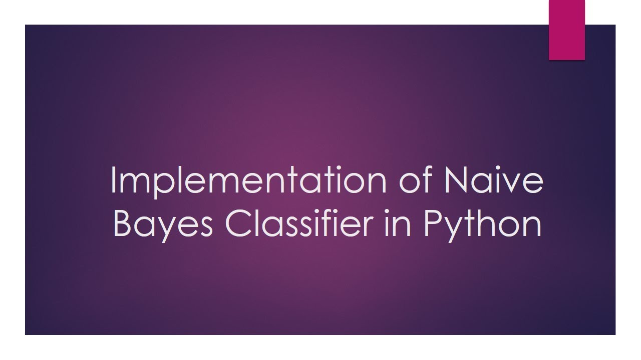 Implementation Of Naive Bayes Classifier In Python - YouTube