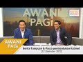 [LANGSUNG] Fokus Berita #AWANIpagi 12 Dis 2022