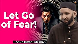 Overcoming Fear with Trust in Allah! | Sheikh Omar Suleiman