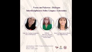 V - Mesa redonda: Vozes em Palavras: Diálogos Interdisciplinares sobre  Língua e Literatura"