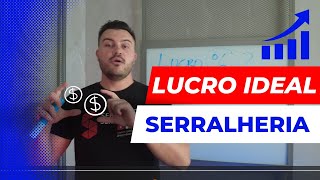 Qual o Percentual de Lucro Ideal na Serralheria?