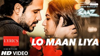 LO MAAN LIYA Full Video Song lyrics | Raaz Reboot | Arijit Singh|Emraan Hashmi,Kriti Kharbanda