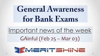 General Awareness for Bank Exams - GAinful series - Important news of the week (Feb 25 – Mar 03)