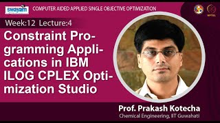 Lec 37: Constraint Programming Applications in IBM ILOG CPLEX Optimization Studio