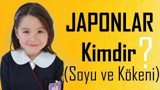 Japonlar Kimdir ? ( Japon Soyu ve Kökeni Japonya Tarihi )