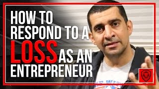 How to Respond to Loss as an Entrepreneur