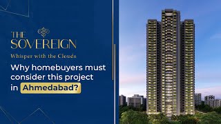 The Sovereign: What makes this housing project stand out in Ahmedabad!