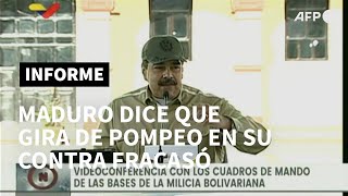 Maduro dice que "gira guerrerista" de Pompeo contra Venezuela fracasó | AFP