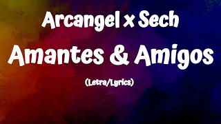Arcangel x Sech -  Amantes & Amigos (Lyrics/Letra)