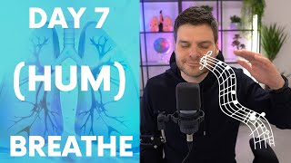 Day 7 - Hum | BREATHE WELL (Your 7 Day Breath Journey)